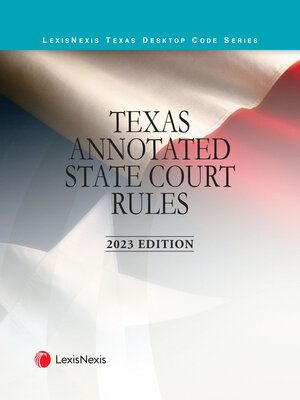 cover image of Texas Annotated Court Rules: State Courts